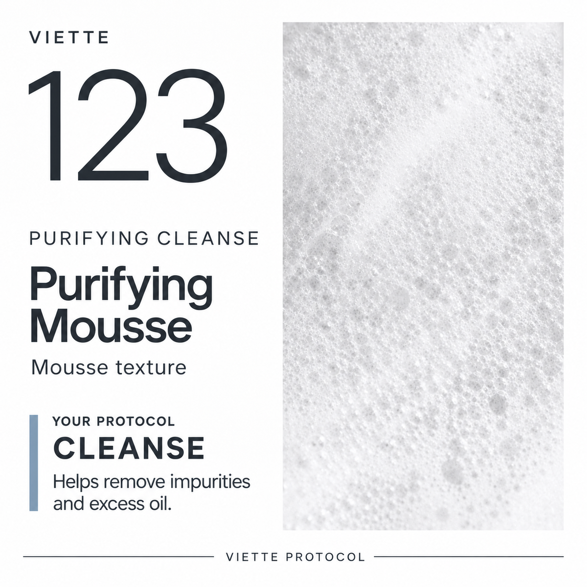 VIETTE PROTOCOL 123 Purifying Mousse — mousse texture