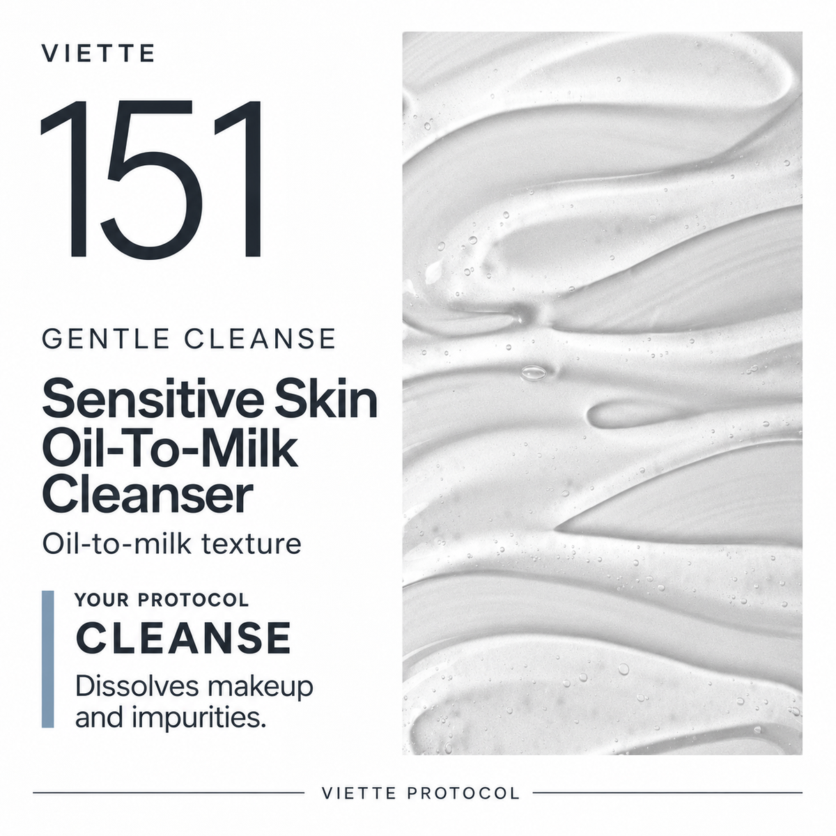 VIETTE PROTOCOL 151 Sensitive Skin Oil-To-Milk Cleanser — oil-to-milk texture